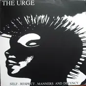 The Urge - Self-Respect, Manners And Decency