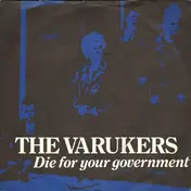 Varukers - Die For Your Government