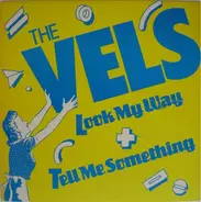 The Vels - Look My Way / Tell Me Something