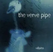 The Verve Pipe - Villains/Bonus Track Intl.Ver