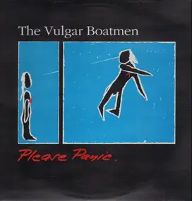 The Vulgar Boatmen - Please Panic
