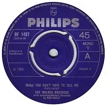 The Walker Brothers - (Baby) You Don't Have To Tell Me