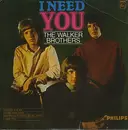 7'' - Walker Brothers - I Need You