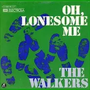 The Walkers - Oh, Lonesome Me / I'm Almost Done