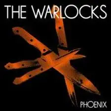 The Warlocks - Phoenix