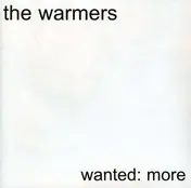 The Warmers - WANTED MORE