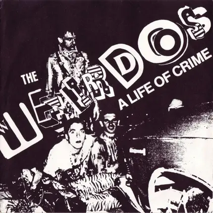 The Weirdos - A Life Of Crime