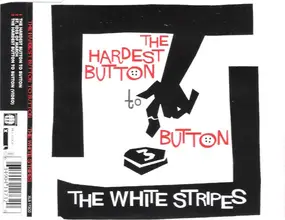 The White Stripes - The Hardest Button To Button