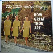 The White Sisters - Sing How Great Thou Art