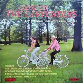 The Windmill Orchestra And Singers - Close To The Carpenters