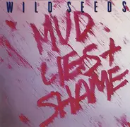 The Wild Seeds - Mud, Lies & Shame