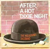 Wolverines Jazz Band - After a hot Dixie-Night