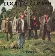 The Wolfe Tones - 'Till Ireland A Nation