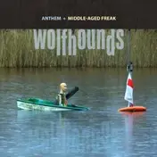 The Wolfhounds - ANTHEM/MIDDLE-AGED FREAK