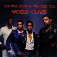 The World Class Wreckin Cru - World Class