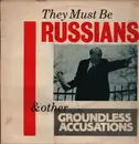 LP - They Must Be Russians - & Other Groundless Accusations