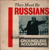 They Must Be Russians - & Other Groundless Accusations