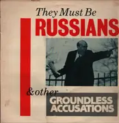 LP - They Must Be Russians - & Other Groundless Accusations