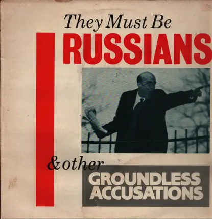 They Must Be Russians - & Other Groundless Accusations
