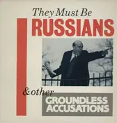 They Must Be Russians - & Other Groundless Accusations