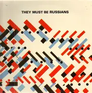 They Must Be Russians - They Must Be Russians