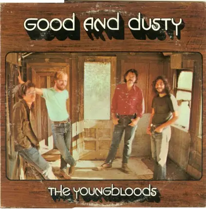 The Youngbloods - Good and Dusty