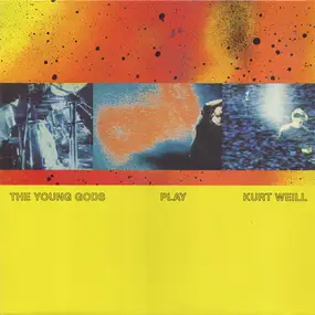 Young Gods - The Young Gods Play Kurt Weill