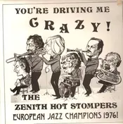 The Zenith Hot Stompers - You're Driving Me Crazy