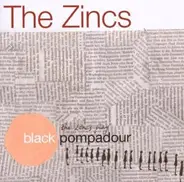 The Zincs - Black Pompadour
