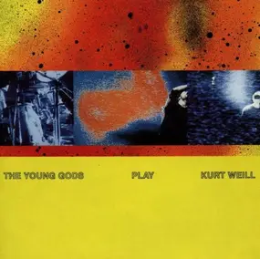 Young Gods - Play Kurt Weill