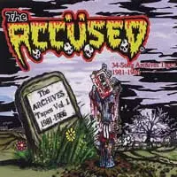 The Accüsed - 34-Song Archive Tapes 1981-1986