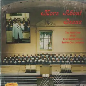 The Adult Choir Of The First Baptist Church - More About Jesus
