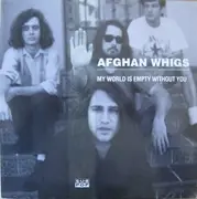 12'' - The Afghan Whigs - My World Is Empty Without You