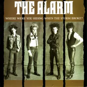 The Alarm - Where Were You Hiding When The Storm Broke?