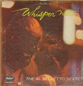 The Al Bellotto Sextet - whisper not