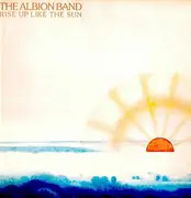 LP - The Albion Band - Rise Up Like The Sun