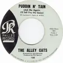 7'' - The Alley Cats - Puddin' N' Tain (Ask Me Again I'll Tell You The Same)