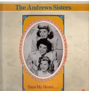 The Andrews Sisters - Says My Heart