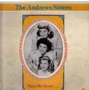 The Andrews Sisters - Says My Heart