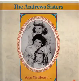 The Andrews Sisters - Says My Heart