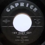 The Angels - Cry Baby Cry