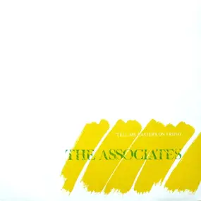 Associates - Tell Me Easter's On Friday