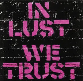 A.R.K - In Lust We Trust