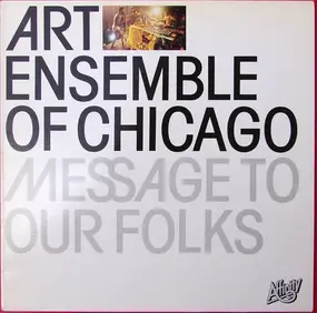 The Art Ensemble of Chicago - Message to Our Folks