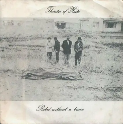 Theatre Of Hate - Rebel Without A Brain