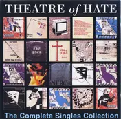 Theatre of Hate - The Complete Singles Collection