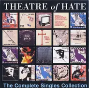 Theatre Of Hate / The Pack - The Complete Singles Collection