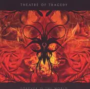 Theatre of Tragedy - Forever Is the World