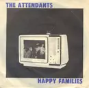7'' - The Attendants - Happy Families
