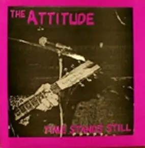 The Attitude - Time Stands Still